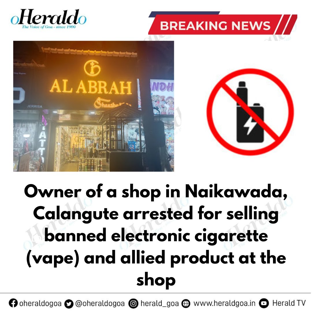 oheraldogoa's tweet photo. Owner of a shop in Naikawada, Calangute arrested for selling banned electronic cigarette (vape) and allied product at the shop
#vapebanindia #goa #crime #calangutegoa https://t.co/8BlE7D6X9Y