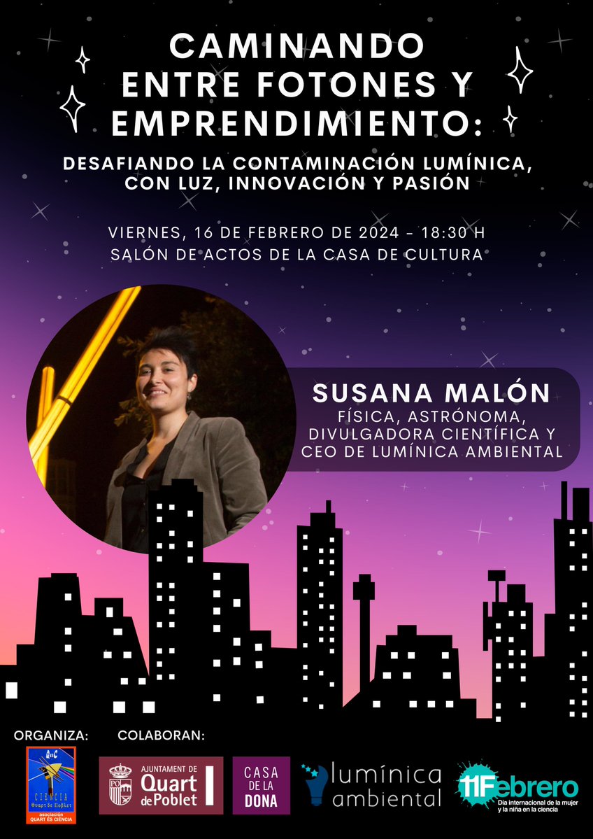 ¡Atención! El viernes 16 de febrero tendremos el placer de recibir en <a href="/quartdepoblet/">Quart de Poblet</a> a Susana Malón, científica y emprendedora, que nos hablará de "Caminando entre fotones y emprendimiento: desafiando la contaminación lumínica, con luz, innovación y pasión" <a href="/11defebreroES/">Día Mujer y Ciencia</a>