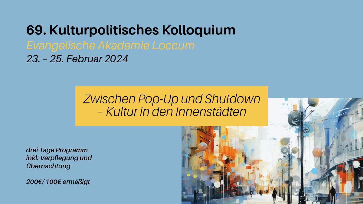 Am 23.02.24 lädt die Evangelische Akademie Loccum zum 69. Kulturpolitischen Kolloquium ein. Thema des Tagungswochenendes ist die Rolle von Kultur in deutschen Innenstädten.

Zur Anmeldung und weiteren Informationen geht’s hier: loccum.de/tagungen/2405/.