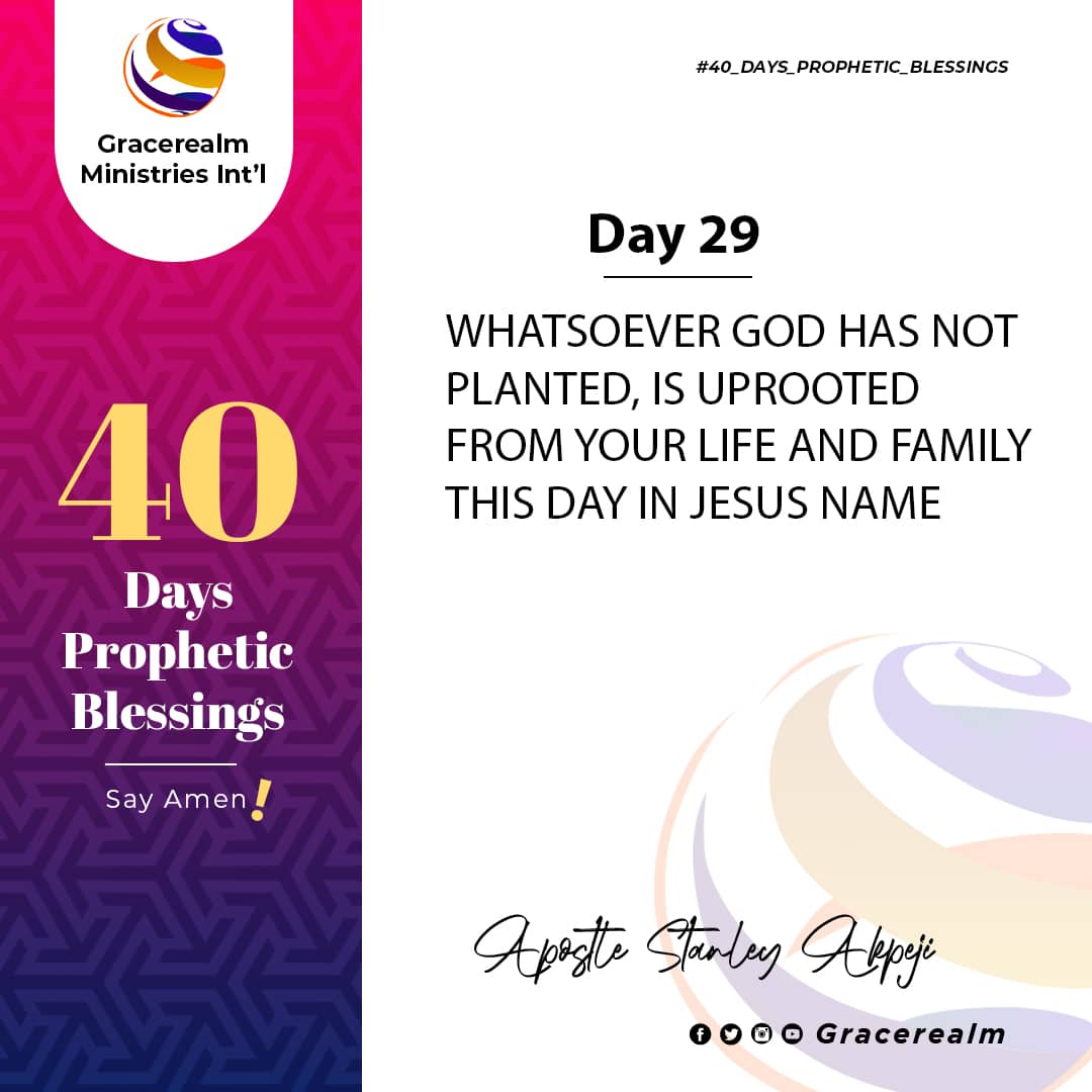 Gracerealm_1's tweet photo. Day 29: 40 Days prophetic blessings.
Whatsoever God has not planted is uprooted from your life and family in Jesus Name. Amen!!
.
.
.
.
#Day29
#FastingAndPrayer
#DivineAnswers
#Fasting
#Prayers https://t.co/Z86roDoRDZ