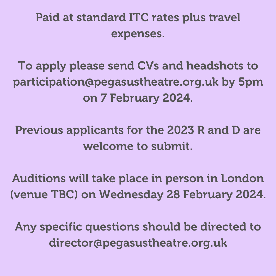 Pegasus Theatre (@pegatweet) on Twitter photo šCASTING CALL š
Pegasus are seeking 2 trans/non gender conforming actors for an exciting new play, Tuesday, written by Tabby Lamb and directed by Rhys Jones.
To apply please send CVs and headshots to participation@pegasustheatre.org.uk by 5pm on 7 February 2024. šCASTING CALL š
Pegasus are seeking 2 trans/non gender conforming actors for an exciting new play, Tuesday, written by Tabby Lamb and directed by Rhys Jones.
To apply please send CVs and headshots to participation@pegasustheatre.org.uk by 5pm on 7 February 2024.