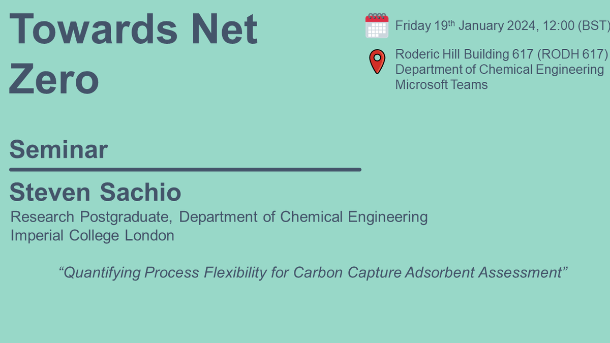 Towards Net Zero Seminar Series (@imperialtnz) on Twitter photo 📅 For this week's seminar we are looking forward to hearing from <a href="/StevenSachio1/">Steven Sachio</a> from <a href="/ImperialChemEng/">Imperial ChemEng</a>. He will be sharing his work on process flexibility for carbon capture adsorbent selection. 📅 For this week's seminar we are looking forward to hearing from <a href="/StevenSachio1/">Steven Sachio</a> from <a href="/ImperialChemEng/">Imperial ChemEng</a>. He will be sharing his work on process flexibility for carbon capture adsorbent selection.