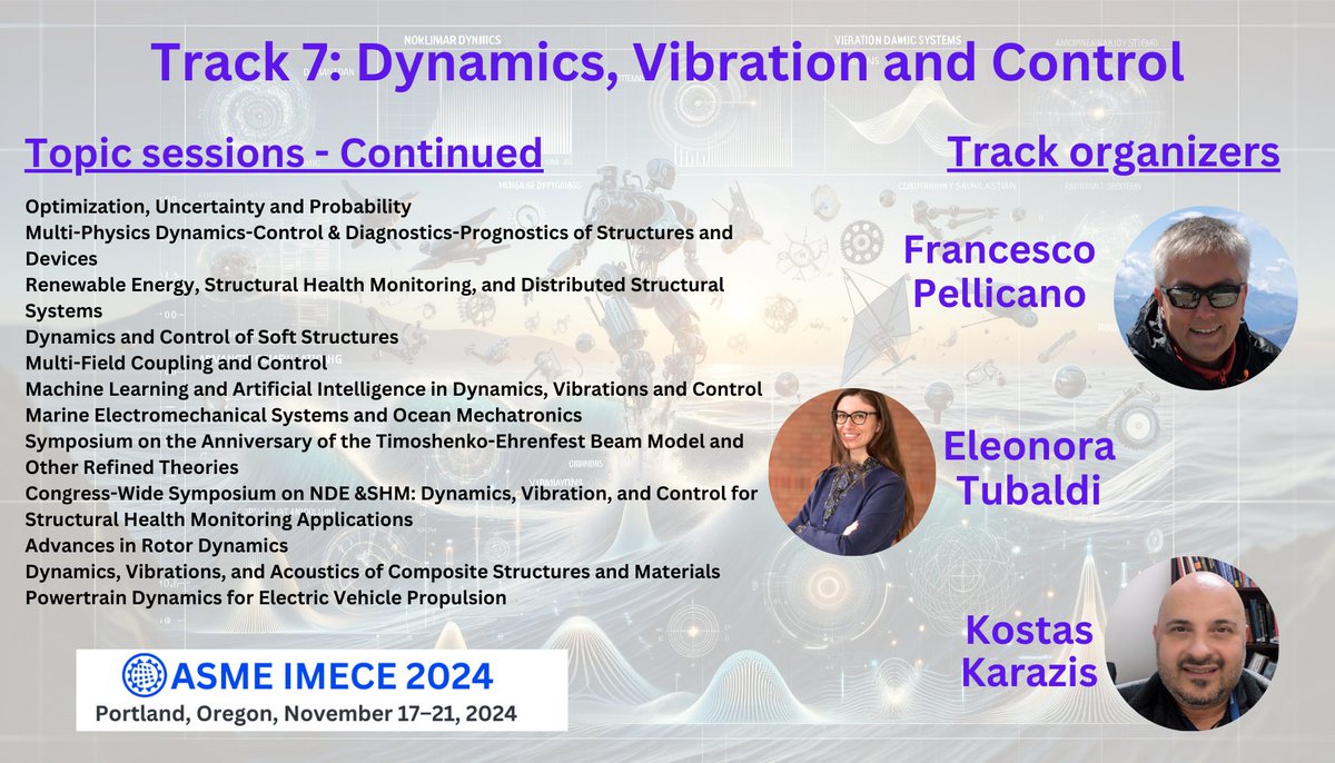 Dynamics, Vibration and Control is the focus of Track 7 at <a href="/ASMEdotorg/">ASME.org</a> #IMECE2024. Many thanks to Francesco, Eleonora, and Kostas for leading this exciting track. Look at these Topics! Abstracts due soon: event.asme.org/IMECE