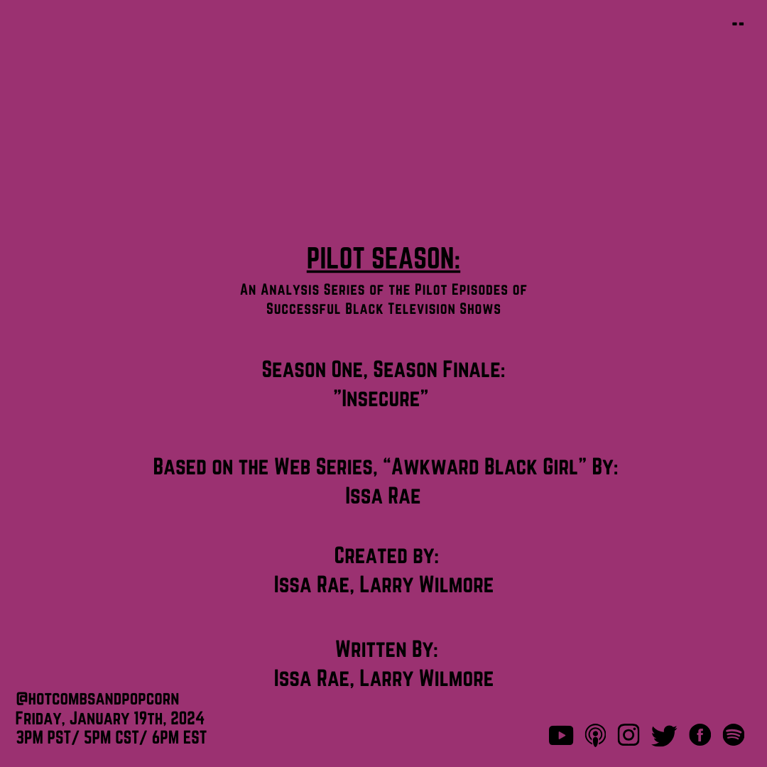 Pilot Season is a television analysis series started by our very own, Bre! This Friday we’re analyzing the iconic Insecure 🤩 You don’t want to miss this as it’s the ✨ SEASON FINALE ✨

#Insecure
#PilotSeason
#HotcombsandPopcorn