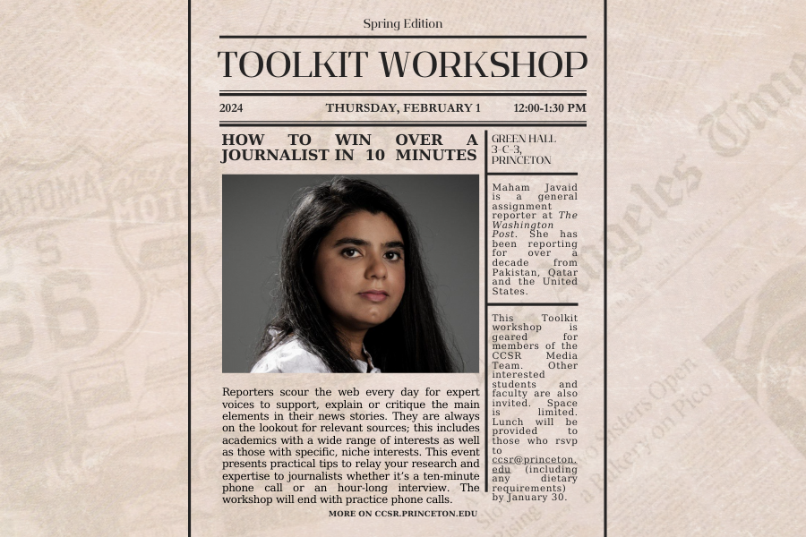 Attn Princeton students, faculty, and fellows! The Washington Post's Maham Javaid will offer a Toolkit workshop on 2/1: How to Win over a Journalist in 10 Minutes. This event presents practical tips to relay your research and expertise to journalists. csr.princeton.edu/events/2024/to…