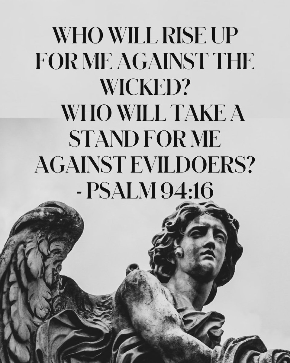 WHO WILL RISE UP FOR ME AGAINST THE WICKED? WHO WILL TAKE A STAND FOR ME AGAINST EVILDOERS?
- PSALM 94:16

#christian #jesus #bible #god #faith #jesuschrist #love #christianity #church #christ #bibleverse #prayer #gospel #godisgood #christianmemes #christianreels #christianity…