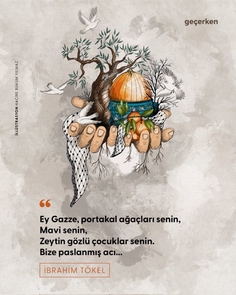 Erzurum Diyanet Gençlik (@diberzurumgenc) on Twitter photo Ey Gazze, portakal ağaçları senin,
Mavi senin,
Zeytin gözlü çocuklar senin.
Bize paslanmış acı...
#GecerkenDergi Ey Gazze, portakal ağaçları senin,
Mavi senin,
Zeytin gözlü çocuklar senin.
Bize paslanmış acı...
#GecerkenDergi