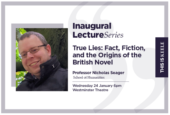 English_Keele's tweet photo. 📢Next week📢Professor Nick Seager will be giving his inaugural lecture, "True Lies: Fact, Fiction and the Origins of the British Novel", Weds 24 January, 6pm, Westminster Theatre. Come along and celebrate! 🥂@KeeleUniversity @drnickseager https://t.co/geRKhBfLLb