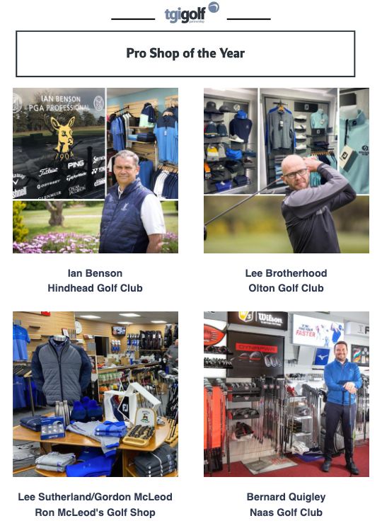 The nominations for Pro Shop of the Year are... - Ian Benson, Hindhead Golf Club - Lee Brotherhood, Olton Golf Club - Lee Sutherland/Gordon McLeod, Ron McLeod's Golf Shop - Bernard Quiqley, Naas Golf Club Congratulations 🥳