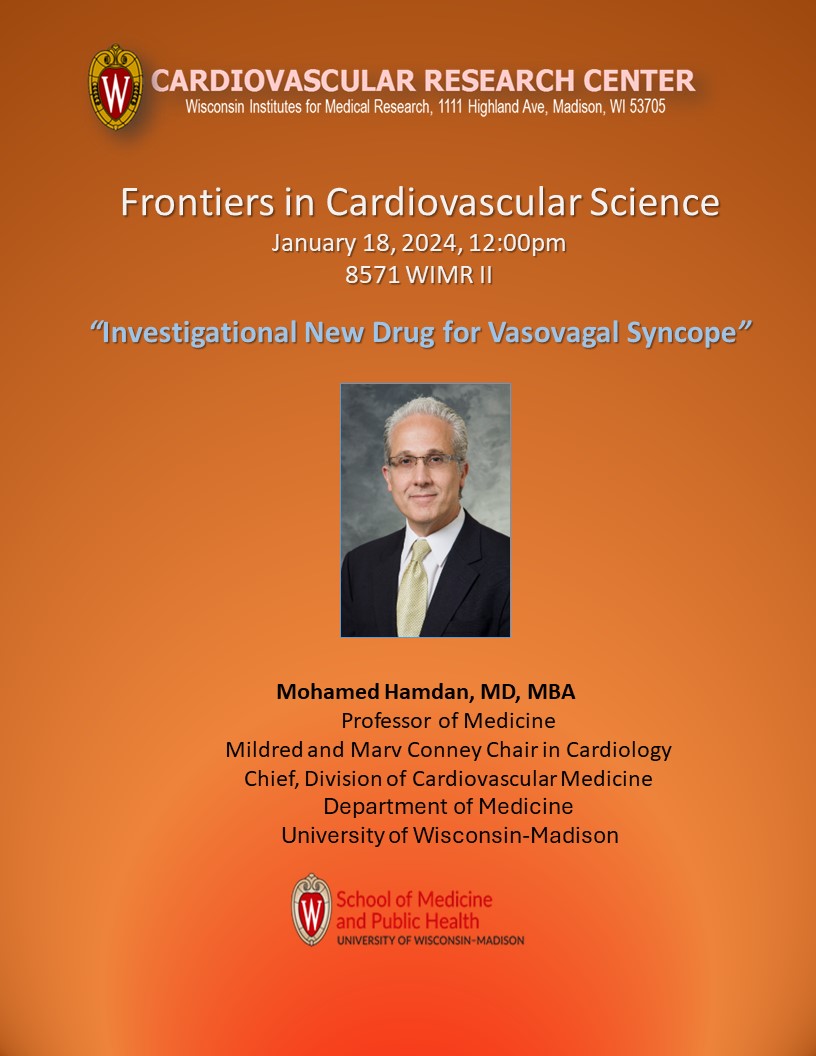 Join us this Thursday for the January CVRC Frontiers in Cardiovascular Science Seminar @ 12:00pm. Dr. Mohamed Hamdan will be presenting 'Investigational New Drug for Vasovagal Syncope”