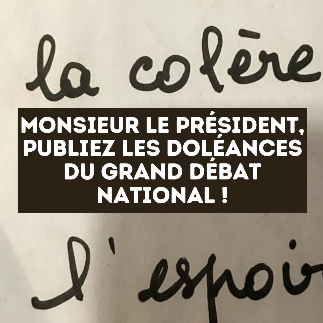📣 Monsieur le Président, rendez publiques les #doléances du #GrandDébatNational !

5 ans après son lancement, 2 millions de doléances dorment dans les archives. 📝Par cette lettre, nous demandons à <a href="/EmmanuelMacron/">Emmanuel Macron</a> de tenir sa promesse

👉 petition.qomon.org/doleances/