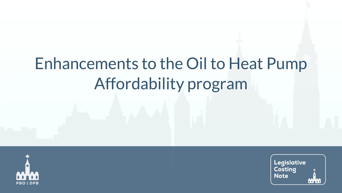 PBO_DPB's tweet photo. #LegislativeCostingNote: “Enhancements to the Oil to Heat Pump Affordability program” https://t.co/NEMumgi3se #cdnecon #cdnpoli https://t.co/8tsnHlGEI6