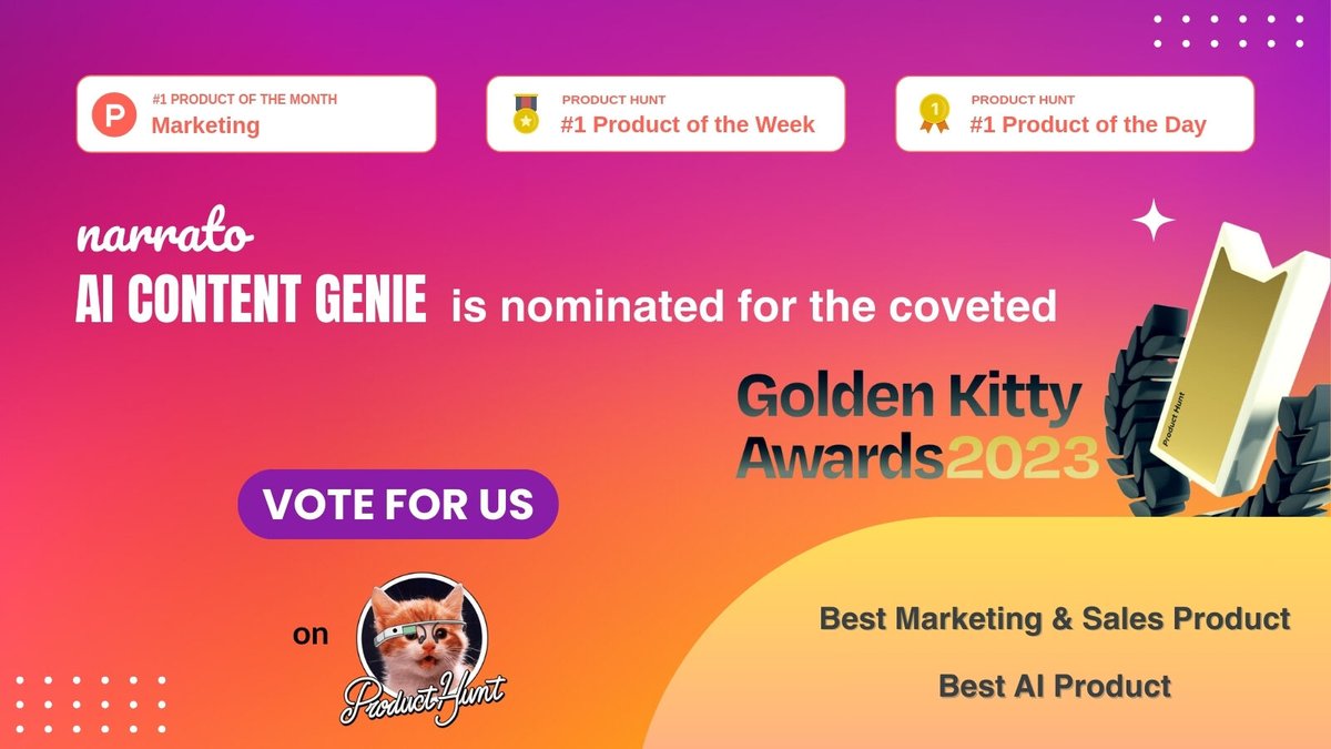 2024 is beginning with a bang for <a href="/narratoio/">Narrato</a>! 💥 We were #1 Product of the Week &amp; Month (Marketing) on Product Hunt last year, &amp; now we've been nominated for the coveted Golden Kitty Awards 2023! 🎉

Please vote for us on the links 👇 (It'll only take a second) #goldenkittyawards