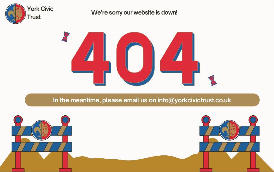 Our website is currently down ❗️ We are working on fixing this as quickly as possible and are very sorry for the inconvenience. In the meantime, if you need to contact us, you can do so by emailing info@yorkcivictrust.co.uk.