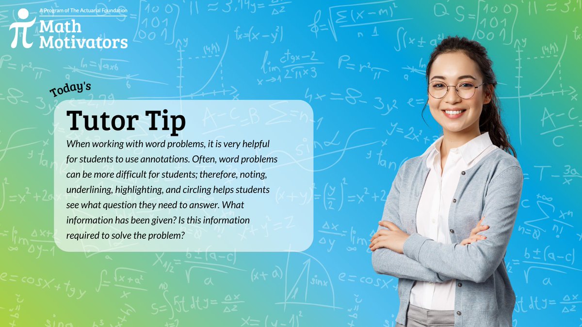 ActuarialFound's tweet image. It&apos;s #TutorTip time from the Math Motivators! Word math problems can be challenging. To help students navigate these questions, it&apos;s important to help them break down the problem into smaller parts, separating givens from unknowns and identifying possible steps and operations.