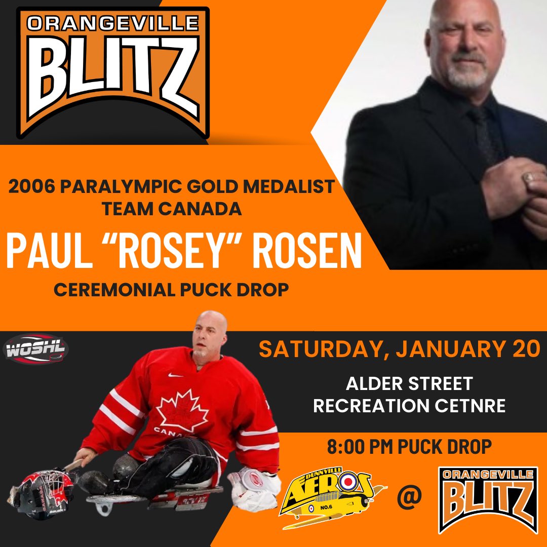 🇨🇦THIS SATURDAY🇨🇦
Paul “Rosey” Rosen
Paralympic GOLD Medalist
Team Canada 
Sledge Hockey
2006 Torino Paralympics

CEREMONIAL PUCK DROP
8:00 PM 🥅 Alder Arena
Blitz vs Aeros

#BlitzHockey #WeAreComing #WOSHL #SuperLeague #TownOfOrangeville #ChucksOrangeville