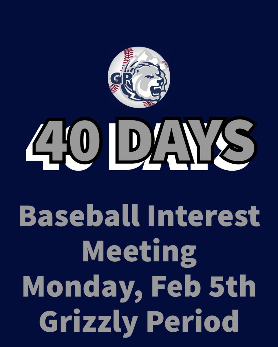 gp_grizzly's tweet image. 40 Days until Baseball Season.  Get your Rank1 complete.  Interest meeting Monday, February 5th, Grizzly Period.