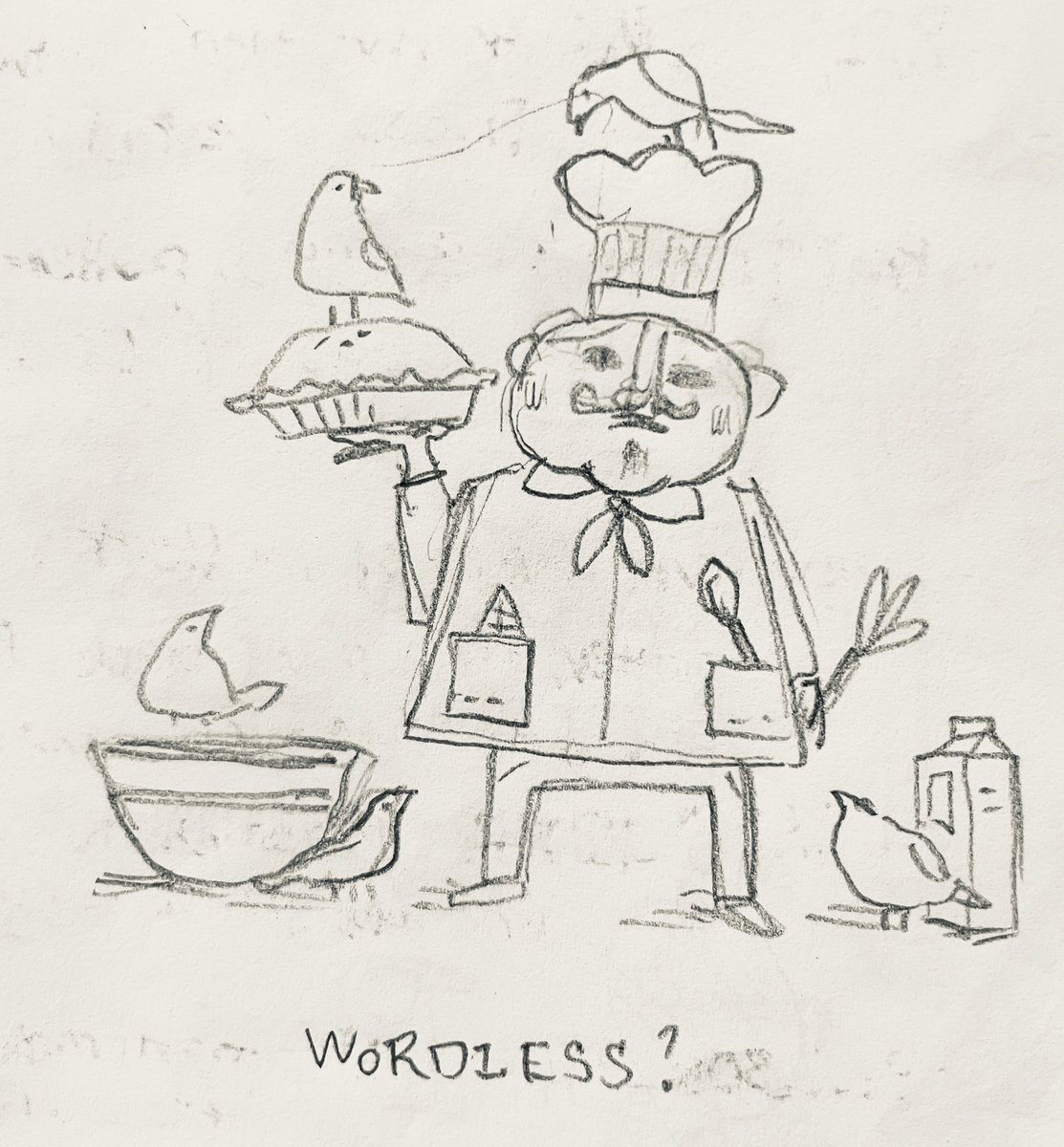 Storystorm Sketch. Think on it! Pie Chef. #storystorm #sketch #sketchbook #pencil #brainstorm #kidlit #author #illustrator #pie #chef #pigeons #picturebook #kidlitart @kterrette