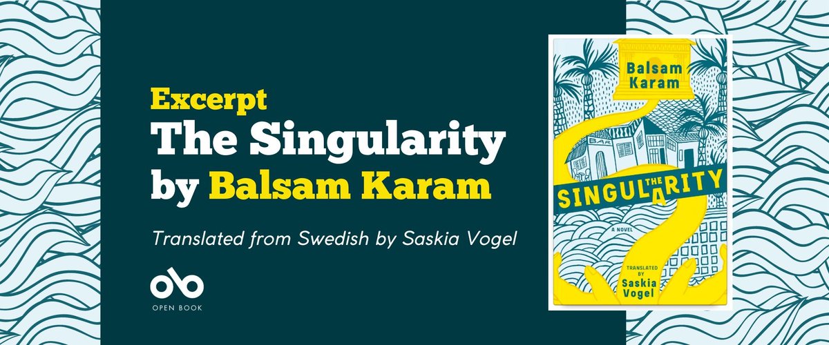 #Excerpt Prizewinning Swedish author Balsam Karam is ready to mesmerize more readers with her new novel, THE SINGULARITY (@BookhugPress). Read this excerpt from a 'breathtaking study of grief, migration and motherhood,' translated by @SaskiaVogel. open-book.ca/News/Read-an-e…