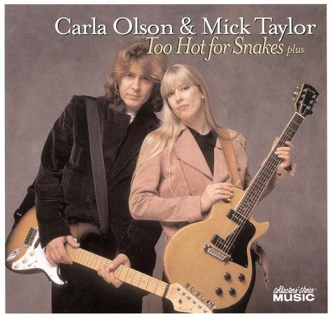Carla Olson & Mick Taylor - Too Hot for Snakes 

Too Hot for Snakes is an entertaining addition; the clear highlight is a fiery rendition of the Rolling Stones' Sticky Fingers track 'Sway,' a song Taylor clearly relishes performing as much as Olson does. 

#CarlaOlson #MickTaylor