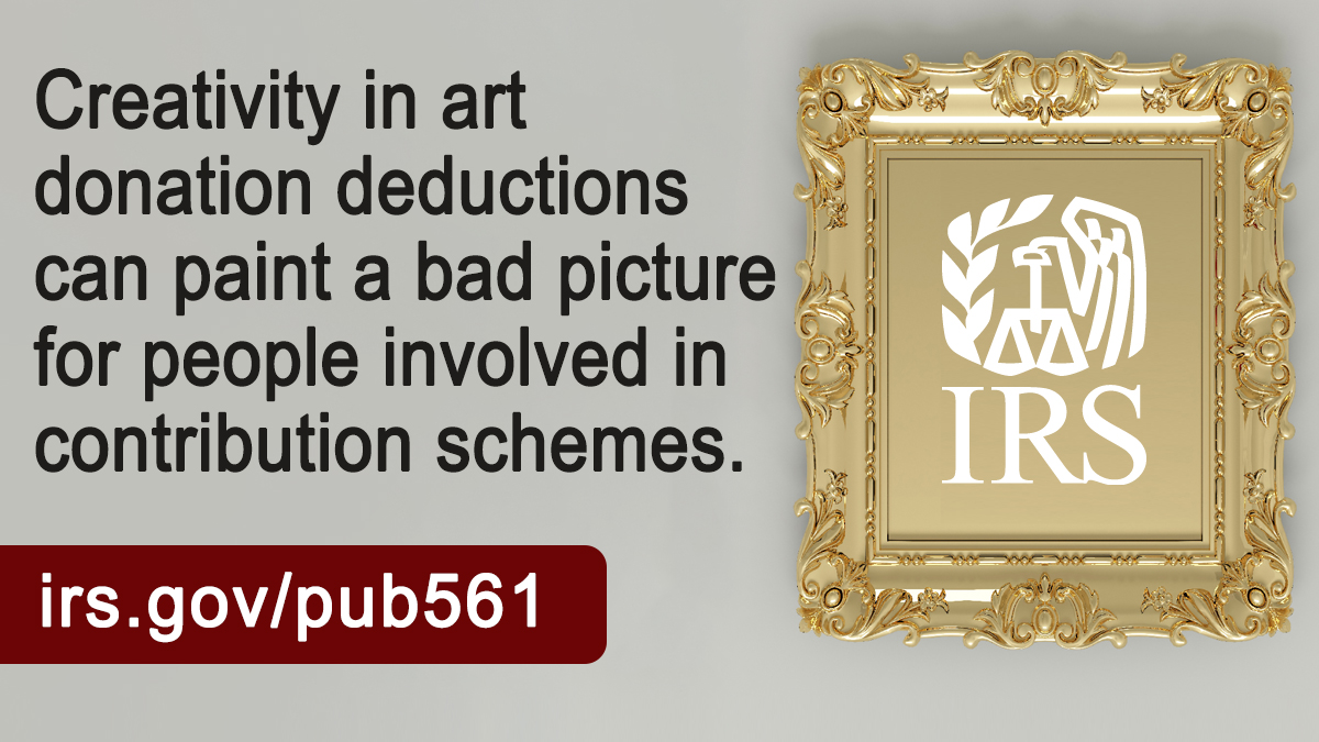 Scheme promoters persuade people to purchase art, donate it and then take an incorrect deduction for the donation. #IRS urges you to watch out for this scheme. ow.ly/Kiyk50Qkk4W