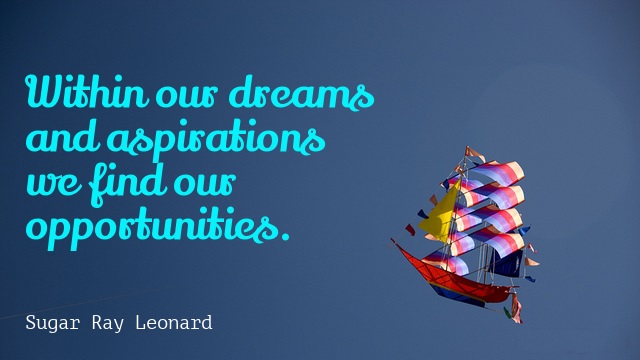 Within your dreams and aspirations, we find our opportunities. #WednesdayWisdom #WednesdayThoughts #GoldenHearts #Dreams #Aspirations #Opportunities