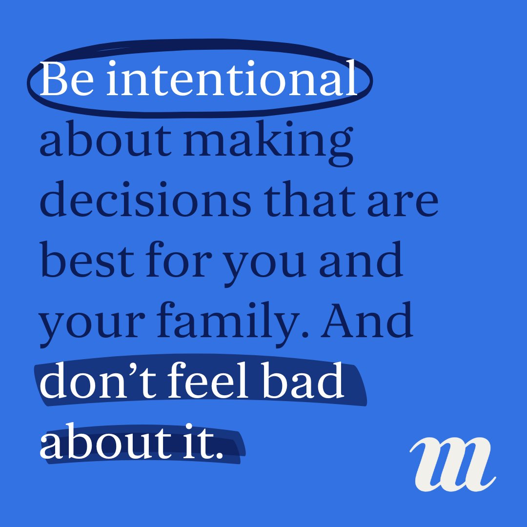 Never feel bad about putting family first and career second.