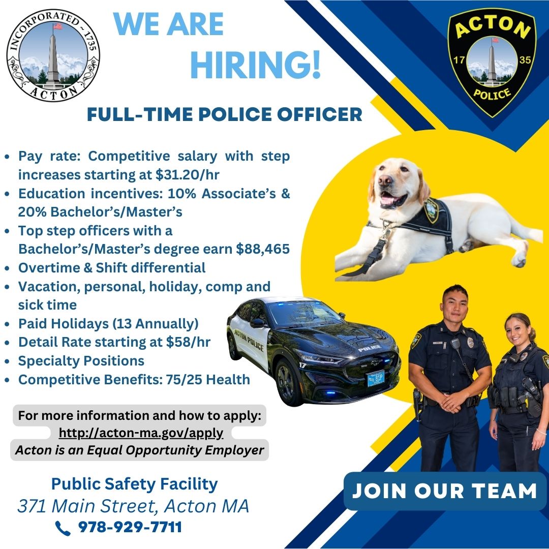 The Town of Acton is seeking Police Officers to join our dynamic team. For more information and how to apply, please visit actonma.gov/apply