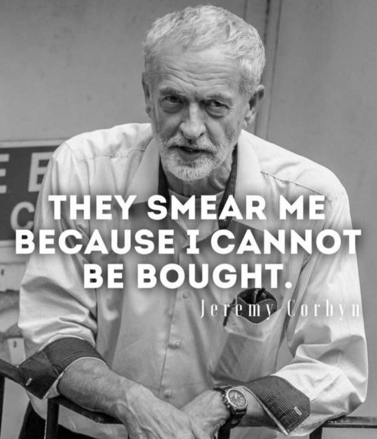 Say what you like about Jeremy Corbyn but you won't meet a politician with more integrity than him.