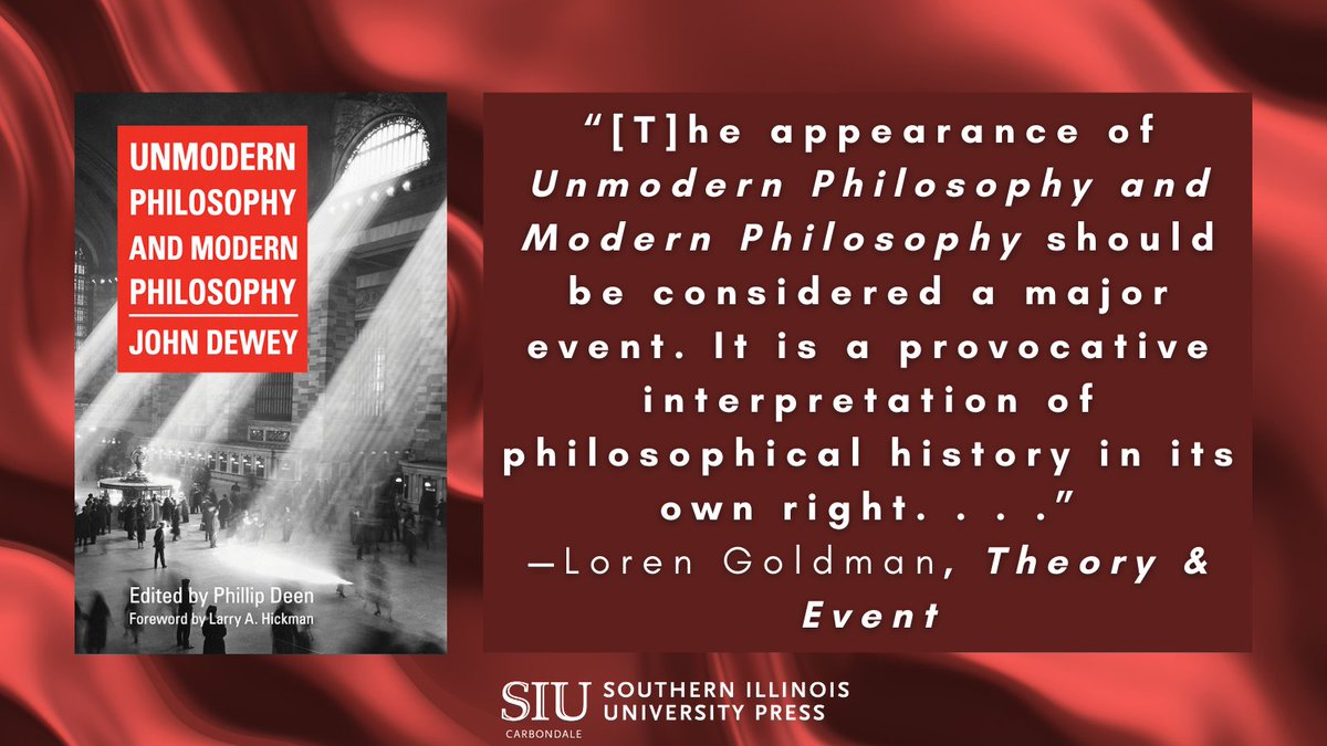 More than just historically significant in its rediscovery, UNMODERN PHILOSOPHY AND MODERN PHILOSOPHY provides an intriguing critique of the history of modern thought and a positive account of John Dewey’s naturalized theory of knowing. siupress.com/books/978-0-80… #newyearnip