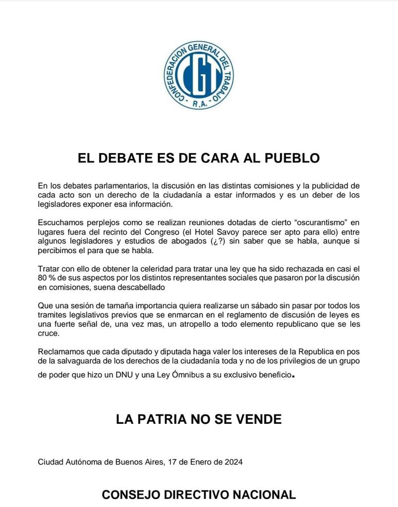 Comunicado CGT | El debate es de cara al pueblo.

El Gobierno pretende que el sábado se sancione ley Ómnibus.

"Escuchamos perplejos como se realizan reuniones dotadas de cierto 'oscurantismo' en lugares fuera del Congreso entre algunos legisladores y estudios de abogados".