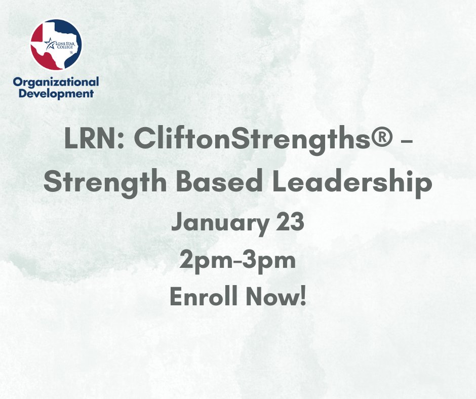 Join us for 'LRN: CliftonStrengths® – Strengths Based Leadership' on January 23, from 2pm-3pm. Please note that LRN:CliftonStrengths® (LSC-1987) is a prerequisite for all CliftonStrengths® courses. Lone Star College Employees can enroll at: ow.ly/L7oE50P9G9k #ChooseLearning