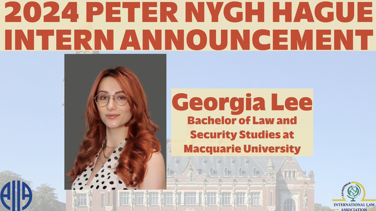 The AIIA, the International Law Association (Australian Branch) and the Nygh Family proudly announce that Georgia Lee is the 2024 Peter Nygh Hague Conference Intern who will undertake a six month internship at the Hague Conference in Private International Law in February 2024.