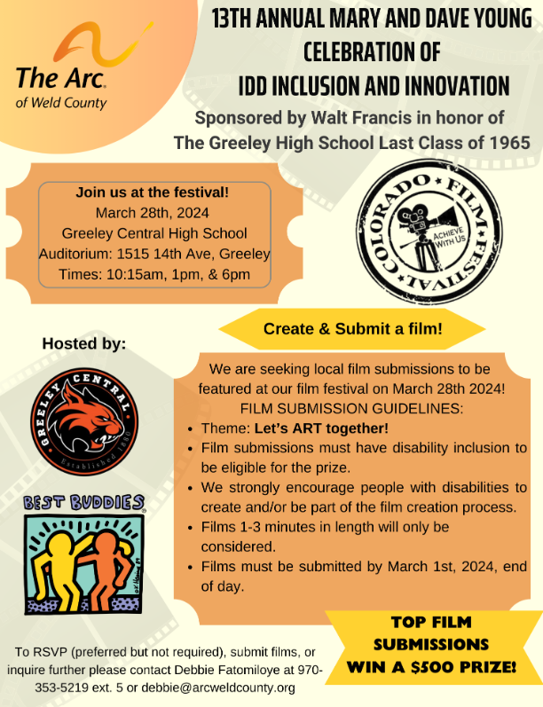 The Arc of Weld County Film Festival is just around the corner, and we want YOU to be a part of it! 
Calling all aspiring filmmakers and storytellers: Submit your masterpiece to the Arc of Weld County Film Festival for a chance to showcase your talent and win $500!