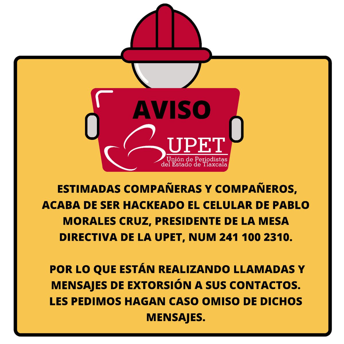 upet_oficial's tweet image. #UPET | ¡AVISO URGENTE! ESTIMADAS COMPAÑERAS Y COMPAÑEROS, ACABA DE SER HACKEADO EL CELULAR DE PABLO MORALES CRUZ, PRESIDENTE DE LA MESA DIRECTIVA DE LA UPET NUM 241 100 2310. ESTÁN REALIZANDO LLAMADAS Y MENSAJES DE EXTORSIÓN. LES PEDIMOS HAGAN CASO OMISO