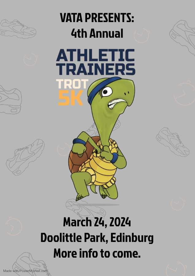 SAVE THE DATE! The 4th Annual Athletic Trainers Trot 5K is March 24th at Doolittle Park in Edinburg. Hosted by Endurance Splits. More information to come!