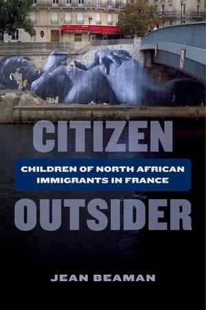 Citizen Outsider: Children of North African Immigrants in France by Jean Beaman (Author)