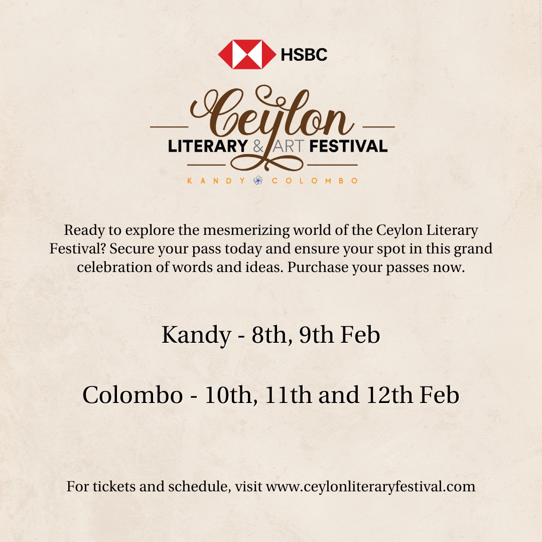 Secure your festival passes today! Students enjoy free entry. 
The Ceylon Literary & Arts Festival happening from February 8th to 12th in Kandy and Colombo. Curated by Ashok Ferrey. 

Check out ceylonliteraryfestival.com for more information. 

#GratiaenTrust #CeylonLiteraryFestival