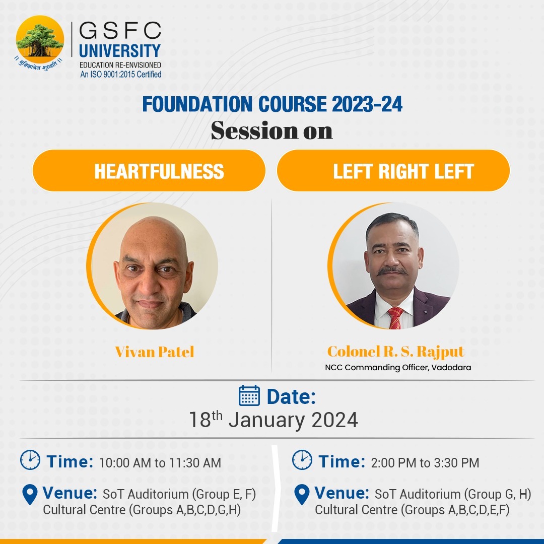 GSFCUniversity's tweet image. Session 1:
Let your heart lead the way!
Be ready for an enriching journey into the realm of &quot;Heartfulness&quot; with the extraordinary speaker, Mr. Vivan Patel.
 Session 2 : 
Join Colonel Rajput as he takes us through the rhythmic journey of &quot;Left Right Left.&quot;  
#FoundationCourse23-24
