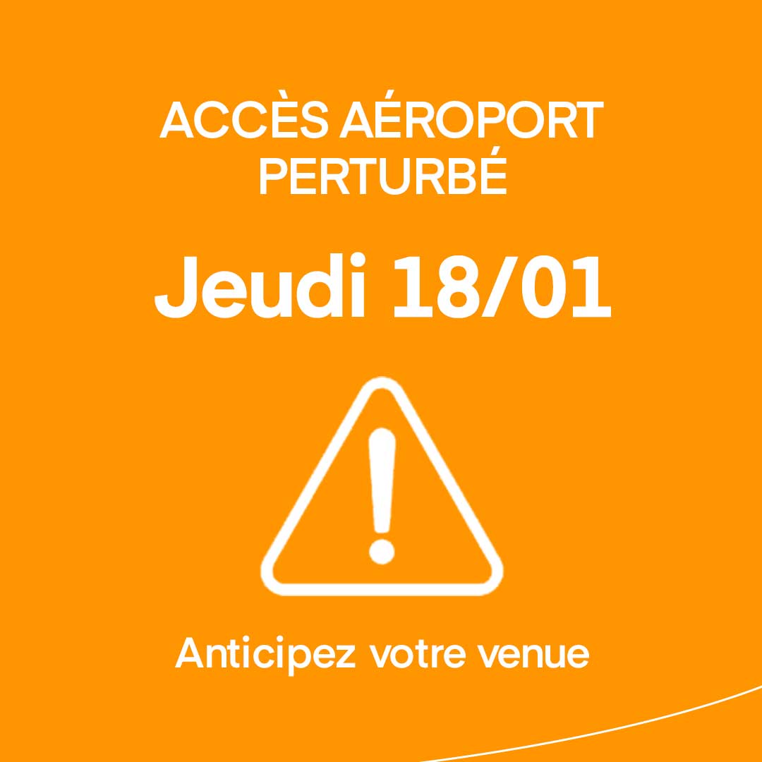En raison d'une manifestation les accès à l'aéroport pourraient être perturbés toute la journée du jeudi 18 janvier, merci d'anticiper votre venue.