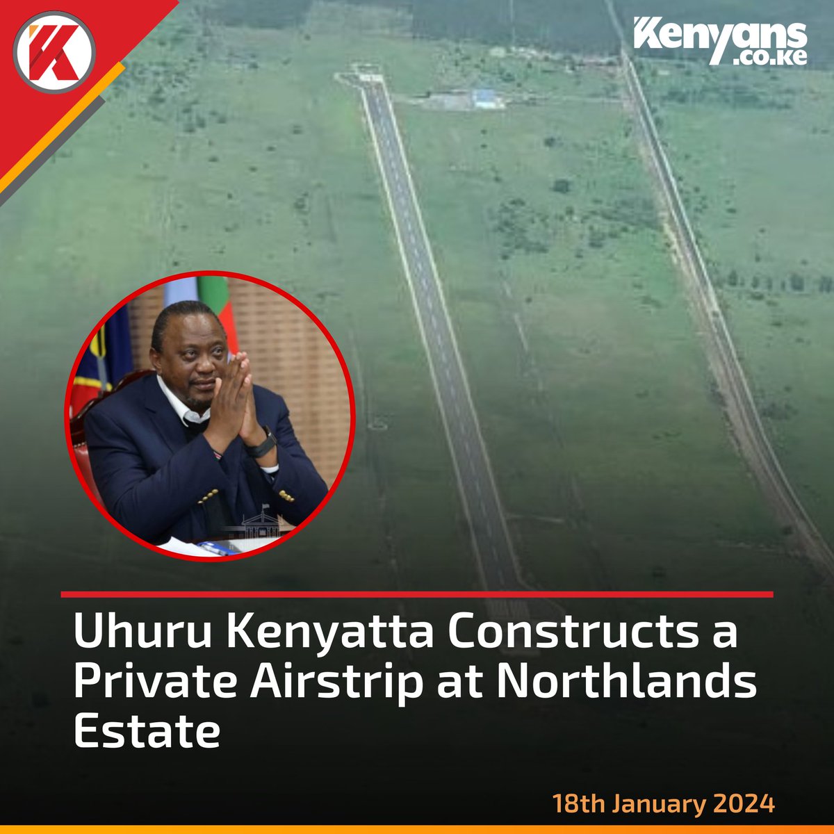 Uhuru Kenyatta constructs a private airstrip at Northlands Estate