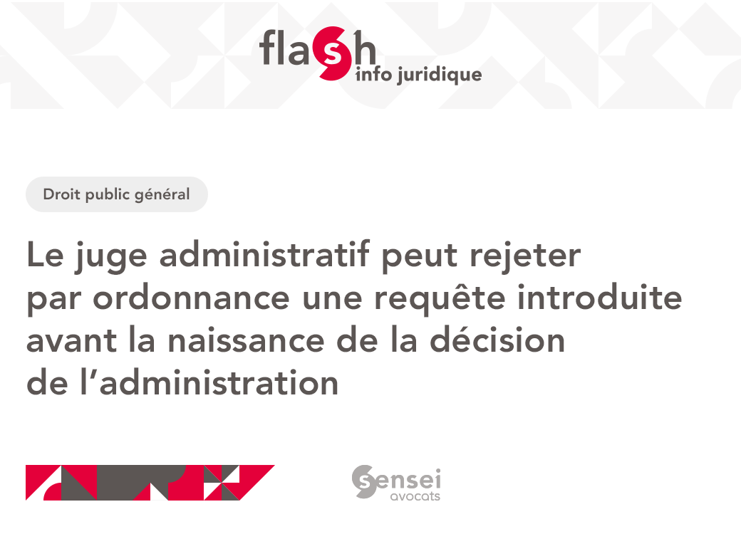 ❗FLASH INFO JURIDIQUE
Droit public général

Le juge administratif peut rejeter par ordonnance une requête introduite avant la naissance de la décision de l’administration

🔻 LIRE LA SUITE
swll.to/zo4NZnp

#flashSenseiAvocats #senseiAvocats #droitPublic
