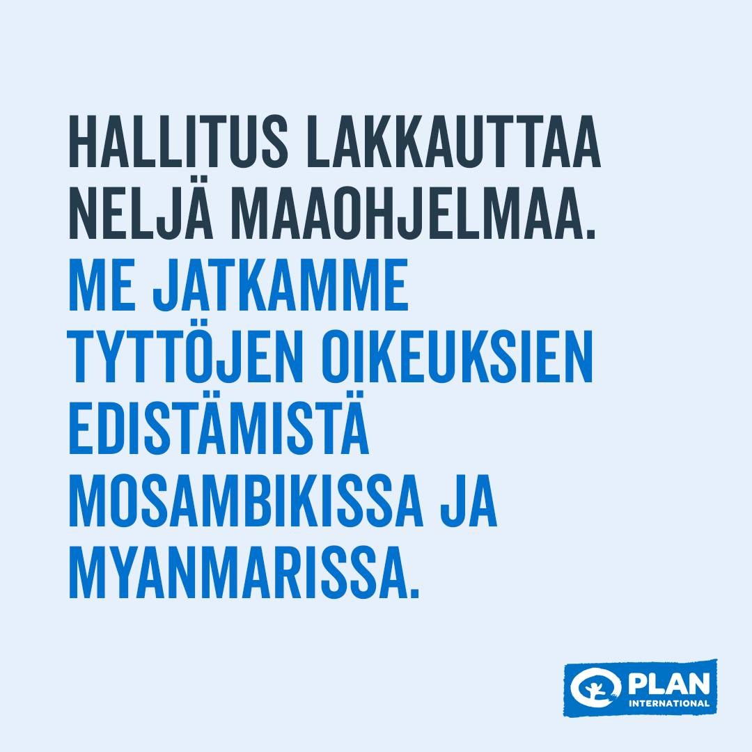 plansuomi's tweet photo. Hallitus on päättänyt leikkausten kohdennuksesta. Suomen kahdenvälinen kehitysyhteistyö päättyy Myanmarissa, Keniassa, Mosambikissa ja Afganistanissa. Tarve tyttöjen oikeuksien edistämiseen ei kuitenkaan katoa - siksi me jatkamme työtä.

#kehitysyhteistyö #hallitus #budjetti2024 https://t.co/oNm2ZY6QsA
