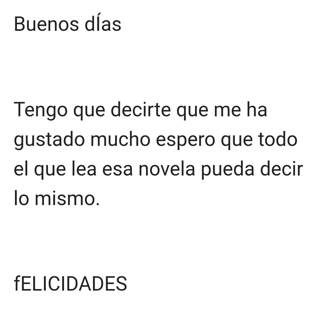 Casi un mes después de haber enviado el texto al concurso literario, mi madre me sorprende con este correo. 
Me encanta. Sin comas, confundiendo mayúsculas con minúsculas, y sin firmar.
¿Para qué? Siempre seré que es ella. Nunca falla, mi más fiel seguidora.
#tequieromamá😍