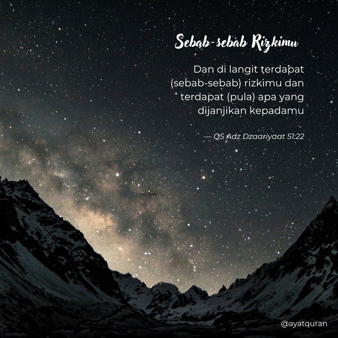 ayatquran's tweet photo. Dan di langit terdapat (sebab-sebab) rizkimu dan terdapat (pula) apa yang dijanjikan kepadamu.

— QS. Adz Dzaariyaat 51:22