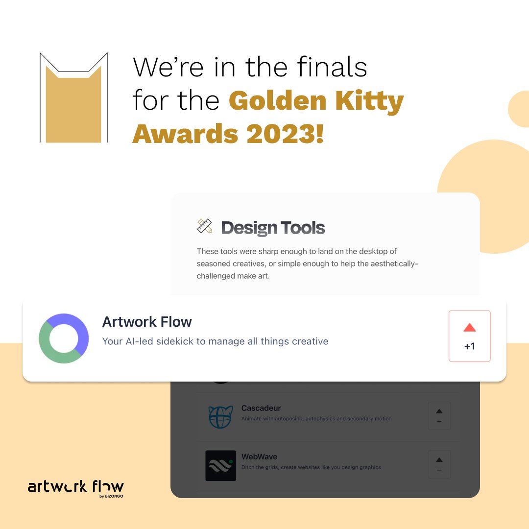 Hey, we made it! Artwork Flow is in the running for the Golden Kitty Awards 2023 by Product Hunt.

Show us some love and upvote Artwork Flow in the Design Tools category to help us purr our way to the top: hubs.li/Q02gTmvp0

#GoldenKittyAwards #ArtworkFlow