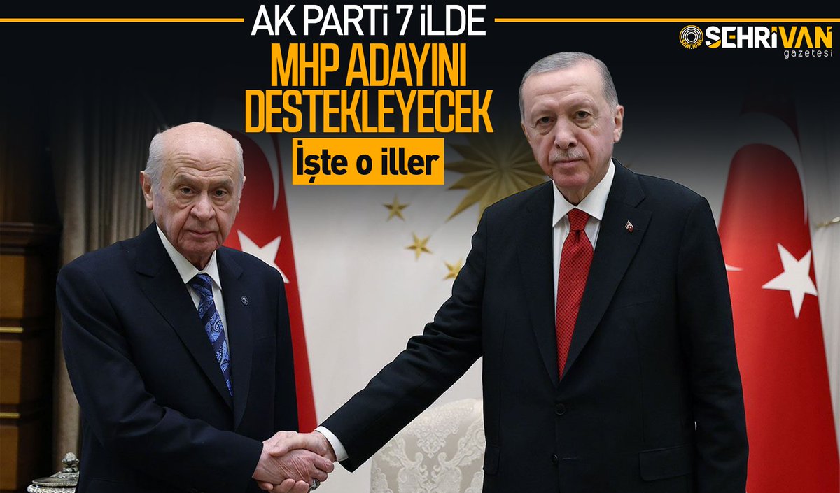 AK Parti'nin MHP adayını destekleyeceği 7 il belli oldu! İşte o iller... sehrivangazetesi.com/ak-partinin-mh…