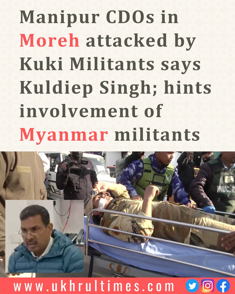 ukhrultimes's tweet image. #Manipur Security Advisor &amp;amp; Chairman of Unified Command Kuldiep Singh said #AssamRifles along with #Commandos and #BSF tried their best to thwart the militants’ attack but one Commando W. Somorjit of 6th MR was killed in the morning and another Commando T. Saileshwore later in…