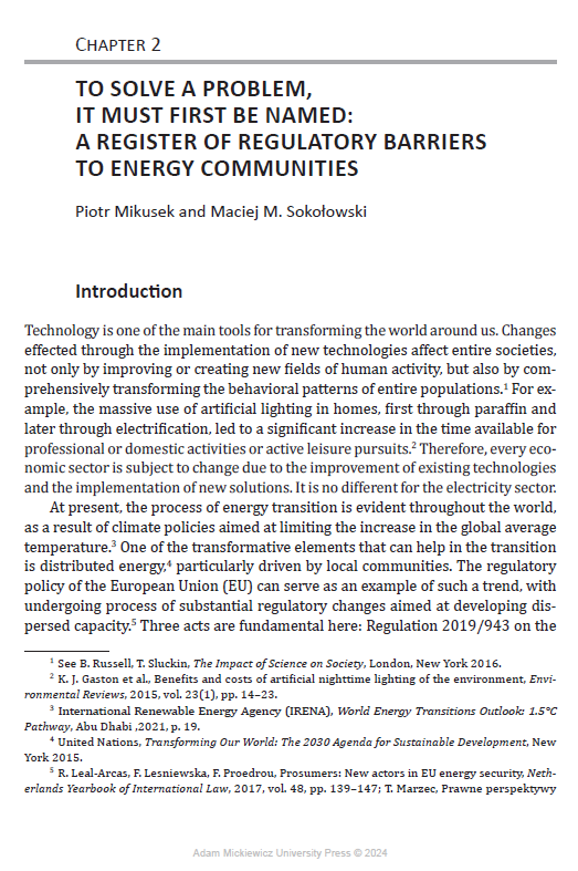 MMSokolowski's tweet photo. "To Solve a Problem, It Must First Be Named: A Register of Regulatory Barriers to Energy Communities" that is the title of my newest paper written with Piotr Mikusek. 

We aimed to identify an exemplary list of regulatory barriers that could slow down the development of energy communities. We discussed in detail the idea of a barrier register that listed certain provisions (a “black list”) that should be excluded from legal practice. 

You may find this chapter in the book Energy Cooperatives in Selected Countries of the World: Legal and Economic Aspects (Adam Mickiewicz University Press, 2023) edited by Aneta Suchoń and Tomasz Marzec.