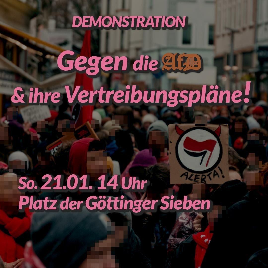 Auch wir stellen uns gegen die ethnischen Säuberungspläne von #FcKAfD, #WerteUnion und rechtem Establishment.

Am 21.01. wird #Göttingen #LAUTgegenRechts !

 Bring your friends!

#AfDVerbotSofort